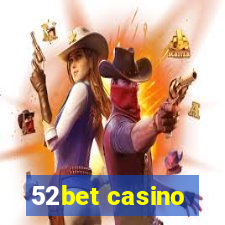 52bet casino